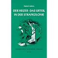 Der Heizer. Das Urteil. In der Strafkolonie