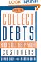 How to Collect Debts (and Still Keep Your Customers)