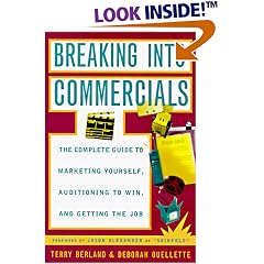 Breaking into Commercials: The compl GT mktg Yourself Auditioning Win Getting Job