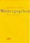Weitergegeben. Erinnerungen