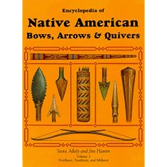 Encyclopedia of Native American Bows, Arrows and Quivers: Northeast, Southeast and Midwest v. 1