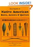 Encyclopedia of Native American Bows, Arrows and Quivers: Northeast, Southeast and Midwest v. 1