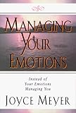 Managing Your Emotions: Instead of Your Emotions Managing You