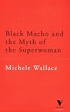 Black Macho and the Myth of the Superwoman (Verso Classsics, 26)