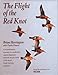 Books : The Flight of the Red Knot: A Natural History Account of a Small Bird's Annual Migration from the Arctic Circle to the Tip of South America and Back