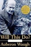 Review Carroll&Graf Publishing  / Will This Do?: The First Fifty Years of Auberon Waugh : an Autobiography