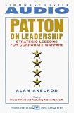 Patton on Leadership: Strategic Lessons for Corporate Warfare