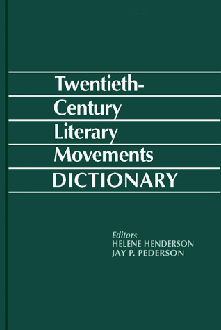 Twentieth-Century Literary Movements Dictionary: A Compendium to More Than 500 Literary, Critical, and Theatrical Movements, Schools, and Groups from More ... (Literary Movements Reference Series) Twentieth-Century Literary Movements Dictionary: A Compendium to More Than 500 Literary, Critical, and Theatrical Movements, Schools, and Groups from More ... (Literary Movements Reference Series)