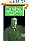 Henry James: The Major Novels (British and Irish Authors)