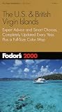 Fodor's U.S. & British Virgin Islands 2000, The: Expert Advice and Smart Choices, Completely Updated Every Year, Plus a Full-Size Color Map (Fodo's the U.S. & British Virgin Islands, 2000)