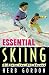 Book Essential Skiing: A Bible For All Skiers
