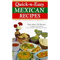 Quick-N-Easy Mexican Recipes: Marvelous Mexican Meals, in Just Minutes (Cookbooks and Restaurant Guides)