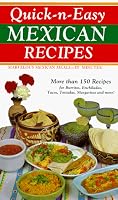 Quick-N-Easy Mexican Recipes: Marvelous Mexican Meals, in Just Minutes (Cookbooks and Restaurant Guides)