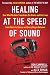 Healing at the Speed of Sound: How What We Hear Transforms Our Brains and Our Lives Image of Healing at the Speed of Sound: How What We Hear Transforms Our Brains and Our Lives