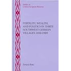 Click here to buy Fertility, Wealth, and Politics in Three Southwest German Villages, 1650-1900 (Studies in Central... by Ernest Benz.