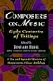Composers On Music: Eight Centuries of Writings