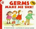 Germs Make Me Sick! (Let's-Read-and-Find-Out Science 2) (Reading Rainbow book)