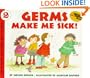 Germs Make Me Sick! (Let's-Read-and-Find-Out Science 2) (Reading Rainbow book)