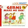 Germs Make Me Sick! (Let's-Read-and-Find-Out Science 2) (Reading Rainbow book)