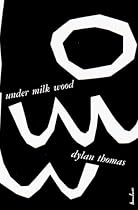 Under Milk Wood: A Play for Voices