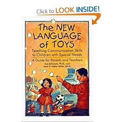 The New Language of Toys: Teaching Communication Skills to Children With Special Needs : A Guide for Parents and Teachers