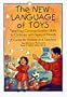 The New Language of Toys: Teaching Communication Skills to Children with Special Needs: A Guide for Parents and Teachers