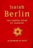 The Proper Study of Mankind: An Anthology of Essays