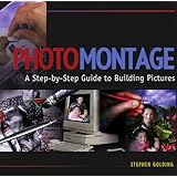 photomontage a step by step guide to building pictures