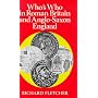 Who's Who in Roman Britain and Anglo-Saxon England (Who's Who in British History)