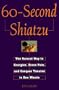 60-Second Shiatzu: The Natural Way to Energize, Erase Pain, and Conquer Tension in One Munute