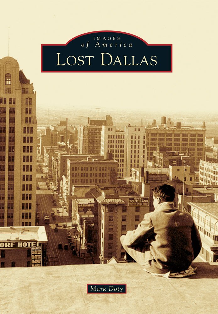 Dallas Rediscovered : A Photographic Chronicle of Urban Expansion ...