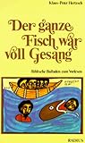 Produkt-Bild: Der ganze Fisch war voll Gesang: Biblische Balladen zum Vorlesen
