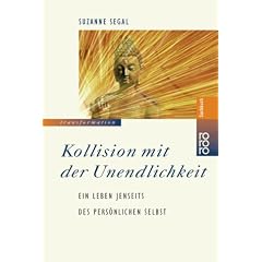 Kollision mit der Unendlichkeit: Ein Leben jenseits des pers�nlichen Selbst