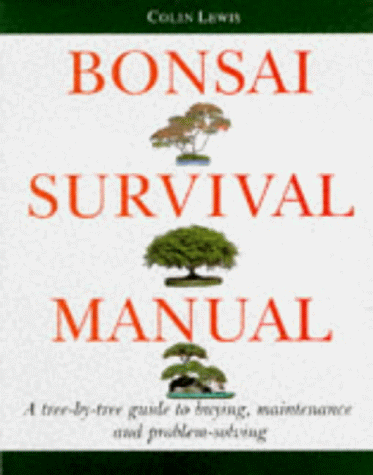 The Bonsai Survival Manual: A Tree-by-tree Guide 