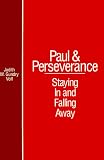 Paul and Perseverance: Staying in and Falling Away