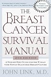 The Breast Cancer Survival Manual : A Step-by-step Guide  For The Woman With Newly Diagnosed Breast Cancer