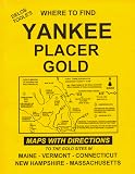 Delos Toole's Where To Find YANKEE Placer Gold