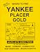 Delos Toole's Where To Find YANKEE Placer Gold