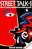 Street Talk-1: How to Speak and Understand American Slang (v. 1)-