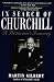 Book In Search of Churchill: A Historian's Journey