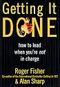 Getting It Done: How to Lead When You're Not in Charge