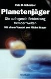 Planetenj&auml;ger - Die aufregende Entdeckung fremder Welten - Reto U Schneider