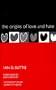 The Origins of Love and Hate