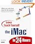 Sams Teach Yourself the Imac in 24 Hours