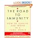 The Road to Immunity: How To Survive and Thrive in a Toxic World