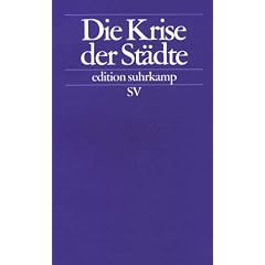 Die Krise der St�dte: Analyse zu den Folgen desintegrativer Stadtentwicklungen f�r das ethnisch-kulturelle Zusammenleben (edition suhrkamp)