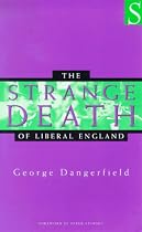 The Strange Death of Liberal England