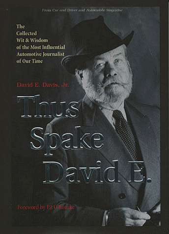Thus Spake David E.: The Collected Wit and Wisdom of the Most Influential Automotive Journalist of Our Time (Car and  Driver & Automobile Magazine)
