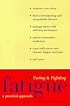 Facing and Fighting Fatigue: A Practical Approach