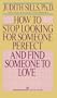 How to Stop Looking for Someone Perfect and Find Someone to Love